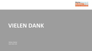 VIELEN DANK
Stefan Häckel
CEO VICE CEE
 