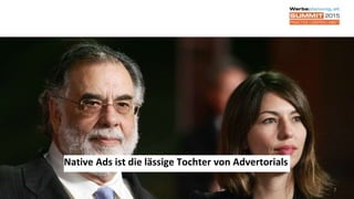7
Native Ads ist die lässige Tochter von Advertorials
 