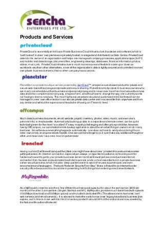 Products and Services
PrivateCloud is essentiallyan InHouse Private Business Cloud Infrastructure (hardware and software) which is
“self-hosted” in ones’ own premises or privately hosted,managed and distributed in a Data Centre. PrivateCloud
caters to the owner of an organization and helps one manage all company processes,applications/apps (for PC
and mobile) and data storage (documentfiles,engineering drawings,databases,financial information,photos,
videos,music,etc. PrivateCloud infrastructure is much more secure and flexible to scale up or down as
workloads vary than other alternatives,since all the organisation's data is tightlysecured and controlled on ones’
own private business server(s) thatno other companyhas access to.
PlanetStor is a private boutique service powered by ownCloud™,an open-source based productfor private and
secure web-based file storage and private and secure sharing. PlanetStor strictly caters to business owners who
are mostconcerned abouttheir business and personal privacyand to never-ever lose their mostvalued business
data and/or be compromised in any way, shape or form..all withouthave to change the way one currently wo rks
nor having to learn a new way. This mosthighlysecure private cloud and customized IronClad firewall can be
managed in ones’ own office and/or in our secure private data centre and is accessible from anywhere and from
any device and withoutthe expense and headache ofhaving an IT team to feed.
Much data (business documents,email,website,payroll,inventory, photos,video, music,and even one’s
personal info) is irreplaceable. Automaticallybacking up data to a separate and remote server,can be q uite
technically(even for the most“so-called” ITsavvy majority) challenging and often price prohibitive.However,
having OffCampus,our automated remote backup appliance is aboutthe smartestthing an owner can do in any
business. Smartbecause everything happens automatically- one does nothave to worry about doing this on
ones’ own or rely on anyone else to handle.One can setit and forget it, so it won’ttake any additional thoughtor
effort..and never-ever lose ones mostimportantdata!
Having our IronClad firewall can quell the jitters one mighthave aboutones’ private InHouse business server
getting attacked. An Internet connection,especiallyan always -on type like broadband,is the entry pointfor
hackers who wantto get to your private business server.IronClad firewall polices ones business internet
connection from hackers and automated bad robotscanners and is a mostessential tool in a private business
server securityarsenal,which includes deep-packetsearch to ward off viruses/spam/trojans and even
ransomware and keyloggers. The book “Network Security First-Step” likens a firewall to an Internet border
security officer because ofits crucial role in preventing horrific things from entering ones Server Network.
As a MyRepublic reseller,we offer a few differentbusiness packages,butfor about the same price ($499 per
month) of the other 3 competitors (Singtel,StarHub and M1), MyRepublic provides much faster bandwith speeds
(1000Mbps download and 500Mbps upload) and includes 8 dedicated IPs (This allows one to hostones’ own
web server(s) and email server(s). It is advised to make the switch once ones’ legacybroadband business plan
expires,as it's time to move well into the 21stcentury and with around 99% of the entire island now covered by
the National Broadband Network!
 