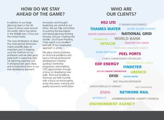 HOW DO WE STAY
AHEAD OF THE GAME?
CHURCH COMMISSIONERS FOR ENGLAND
HOMES AND COMMUNITIES AGENCY
LONDON BOROUGH OF HARINGEY
EDF ENERGY
HITACHI
HS2 LTD
WORLD BANK
CAMBRIDGESHIRE COUNTY COUNCIL
DFID
FINDETER
GREATER LONDON AUTHORITY
CROSSRAIL LTD
OLYMPIC DELIVERY AUTHORITYTHAMES WATER
NETWORK RAIL
PEEL PORTS
ST MODWEN DEVELOPMENTS
NATIONAL GRID
URENCO
ENVIRONMENT AGENCY
TRANSPORT FOR LONDON
ZENDAI
PORTSMOUTH CITY COUNCIL
AIR PRODUCTS
CREST NICHOLSON
WEST ENGLAND PARTNERSHIP
SEVERN TRENT WATER
WESSEX WATER
CITY OF LONDON CORPORATION
In addition to our large
planning team in the UK,
many of whom work around
the world, Atkins has teams
in the Middle East, China and
the United States.
The cross-fertilisation of ideas
this international dimension
makes possible plays an
important part in keeping
us at the forefront of our
profession and we take great
pride both in exporting solid
UK planning expertise and
in bringing back good ideas
and incorporating them in our
ever developing approach.
Innovation and thought
leadership are central to our
ethos. We are fully committed
to pushing the boundaries
and taking planning thinking
forward, not just ‘cranking the
handle’. Our Future Proofing
Cities report is an excellent
example of our imaginative
approach in action.
We place strong emphasis
on technical excellence and
have a formal professional
development initiative
guiding Chartership
progression and enabling
CPD opportunities through
a focus on developing new
skills. Technical Excellence
Seminars are held monthly
with a focus on encouraging
active discussion, training and
quality assurance certification.
WHO ARE
OUR CLIENTS?
 