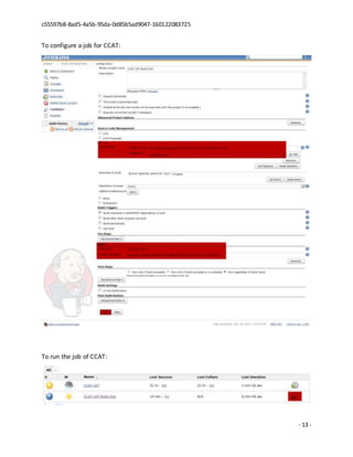 c55597b8-8ad5-4a5b-95da-0d85b5ad9047-160122083725
- 13 -
To configure a job for CCAT:
To run the job of CCAT:
 