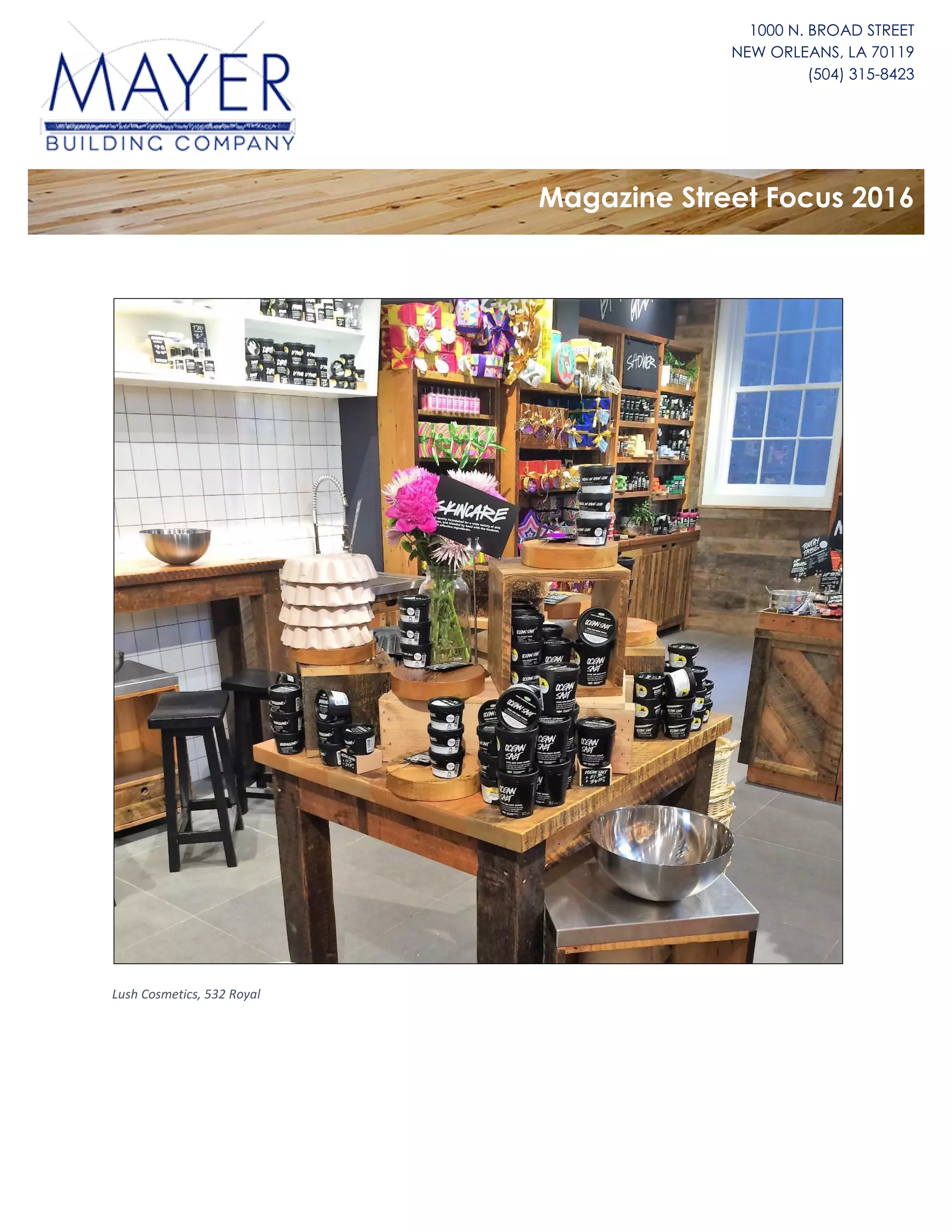 1000 N. BROAD STREET
NEW ORLEANS, LA 70119
(504) 315-8423
Magazine Street Focus 2016
Lush Cosmetics, 532 Royal
 