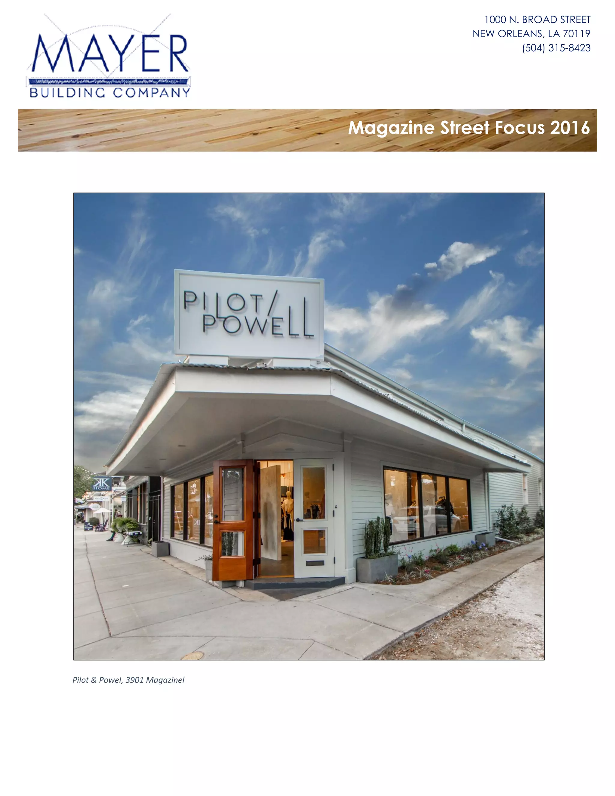 1000 N. BROAD STREET
NEW ORLEANS, LA 70119
(504) 315-8423
Magazine Street Focus 2016
Pilot & Powel, 3901 Magazinel
 