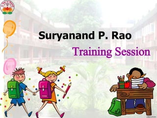 Suryanand P. Rao
Training Session
 