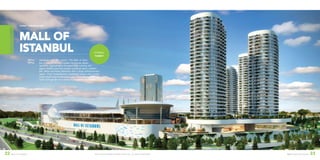 ©2016 DEVELOPMENT DESIGN GROUP, INC. ALL RIGHTS RESERVED. DDG LANDSCAPE DESIGN 2322 MALL OF ISTANBUL
MALL OF
ISTANBUL
CLIENT | Torunlar REIC
34.5 ac
13.9 ha
ISTANBUL
TURKEY
Istanbul’s new “life center,” the Mall of Istan-
bul is one of Turkey’s largest mixed-use devel-
opments. Appealing to the area’s high income and
upper middle class the project combines retail, residen-
tial, office and hotel elements with a large entertainment
space. Four contemporary residential towers and a hotel
tower stand atop landscaped platforms and connect to the
mall’s roof garden via a series of pedestrian skybridges.
 