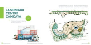 ©2016 DEVELOPMENT DESIGN GROUP, INC. ALL RIGHTS RESERVED. DDG LANDSCAPE DESIGN 3130 LANDMARK CENTRE CANKAYA
landmark
centre
cankaya
CLIENT | Aymet Singapore Land Turizm, A.Ş.
2.5 ac
1 ha
The sloped site for the landscape design of this
42 story luxury urban hotel tower and shopping
center provided an opportunity for numerous out-
door spaces at different elevations.
ANKARA
TURKEY
The formal landscape identity of the upper level
Hyatt Hotel entrance; the lushly planted, lower lev-
el plaza with outdoor café accented with a curved
water wall; and an on-grade shopping mall en-
trance plaza with amphitheater-style granite plant-
ers that double as a seat wall and energized by a
water tower feature as the focal point for daytime
and evening shopping and entertainment.
 