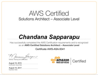 Chandana Sapparapu
August 16, 2015
Certificate AWS-ASA-9341
August 16, 2017
 