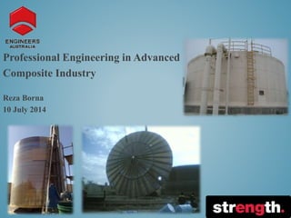 Professional Engineering in Advanced
Composite Industry
Reza Borna
10 July 2014
 