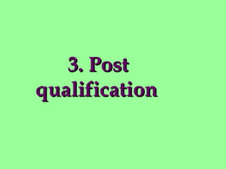 3. Post3. Post
qualificationqualification
 