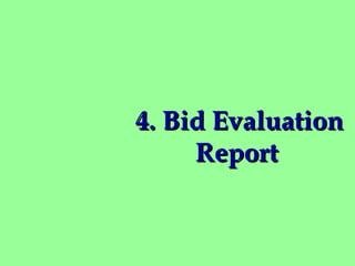 4. Bid Evaluation4. Bid Evaluation
ReportReport
 