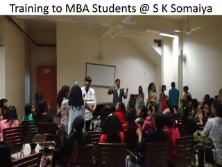 Training to MBA Students @ S K Somaiya
 