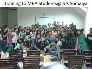Training to MBA Students@ S K Somaiya
 