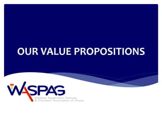 OUR VALUE PROPOSITIONS  