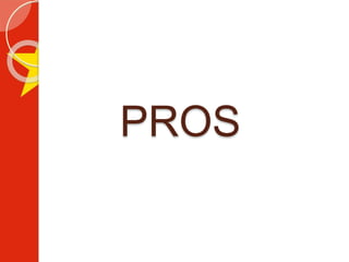 PROS
 