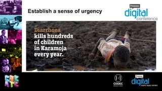 Establish a sense of urgency
 