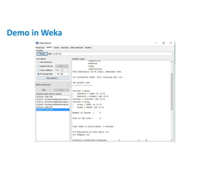 Demo in Weka
 