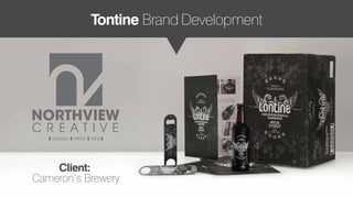 Client:
Cameron’s Brewery
Tontine Brand Development
 