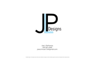 JPDesigns
LJoe L Pettaway
253-307-6340
joeschmoe176@gmail.com
*Academic project - all company names, brand names, trademarks and logos are used for academic purposes only and are the property of their respective owners.
 