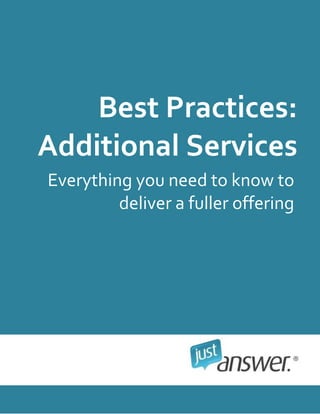 Lorem Ipsum
Best Practices:
Additional Services
Everything you need to know to
deliver a fuller offering
 