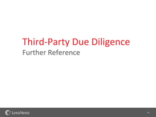 Third-Party Due Diligence
Further Reference




                            42
 