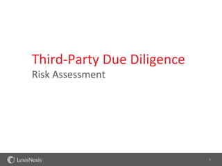 Third-Party Due Diligence
Risk Assessment




                            9
 