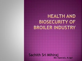 Sachith Sri Mihiraj
BSc (Special), M.Agri
 