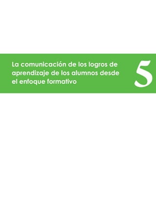 La comunicación de los logros de
aprendizaje de los alumnos desde
el enfoque formativo
 