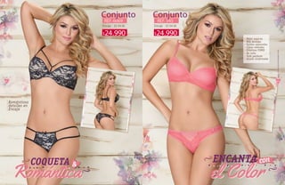 62 63
Encaje - 32·34·36 Encaje - 32·34·36
Conjunto Conjunto
REF. 6069 REF. 545
24.990$ 24.990$
WWW.KATALOGOSCOLOMBIA.COM
 
