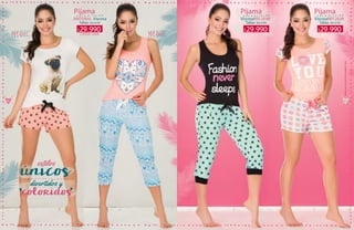 90 91
PijamaPijama Pijama
Tallas: xs·s·mTallas: xs·s·m Tallas: xs·s·m
ViscosaREF.2030ViscosaMATERIAL ViscosaREF.2028
REF.2031 REF.2029CADA UNA
29.990$29.990$ 29.990$
WWW.KATALOGOSCOLOMBIA.COM
 