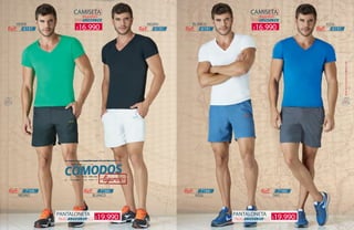 102 103
PANTALONETA
- Náutica-
PANTALONETA
- Náutica--S- -M- -L- -XL- -S- -M- -L- -XL-TALLAS TALLAS
Ref:
NEGRO
-7166- Ref:
BLANCO
-7166- Ref:
AZUL
-7166- Ref:
GRIS
-7166-
CAMISETA
TALLAS
-Algodón-
-S- -M- -L- -XL-
CAMISETA
TALLAS
-Algodón-
-S- -M- -L- -XL-
Ref: -7375-Ref: -7375- Ref: -7375-Ref: -7375- Ref: -6191Ref: -6191 Ref: -6191-Ref: -6191-
BLANCOVERDE AZULNEGRO
19.990$ 19.990$
16.990$ 16.990$
WWW.KATALOGOSCOLOMBIA.COM
 