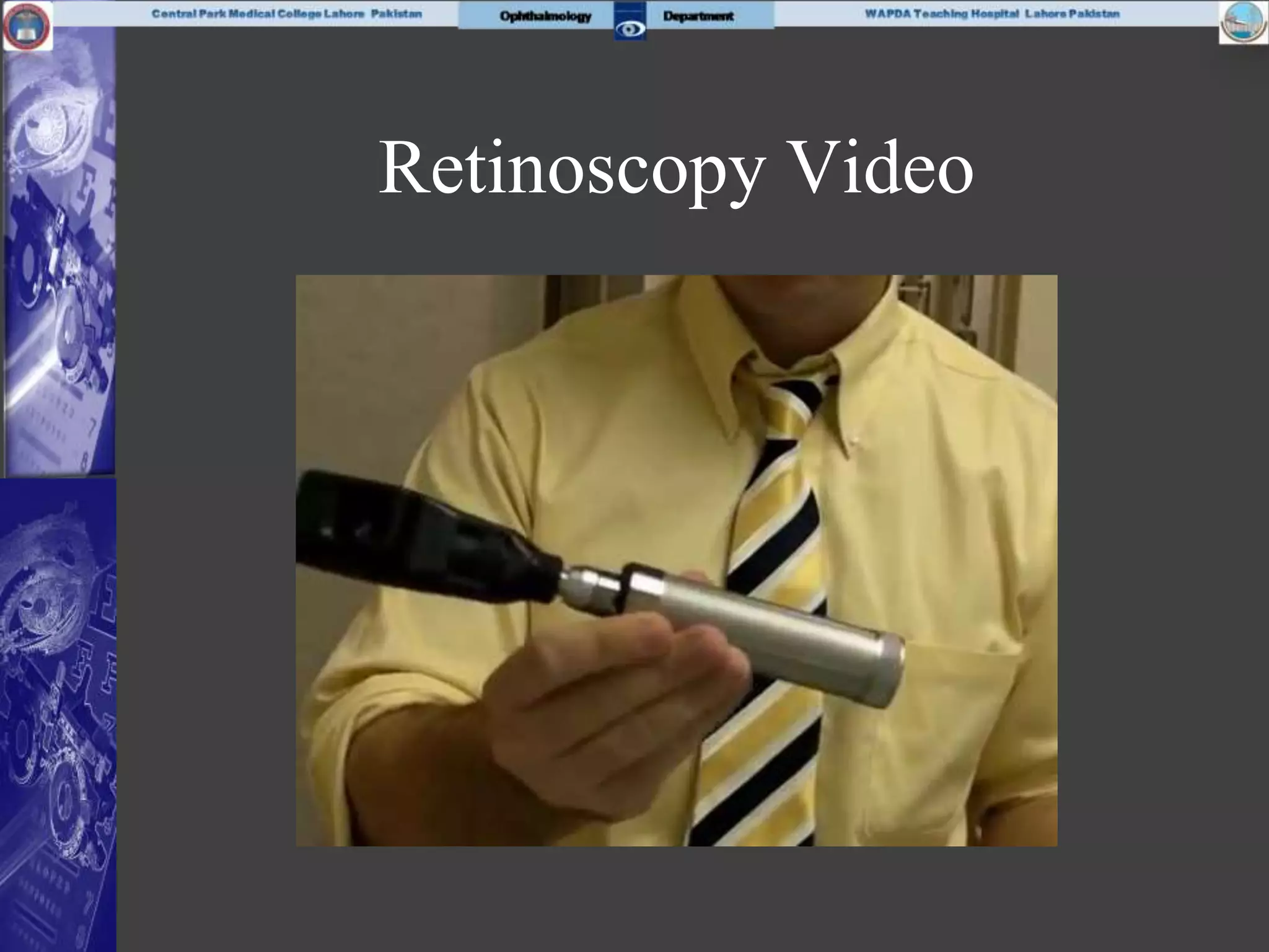 Retinoscopy Video
 
