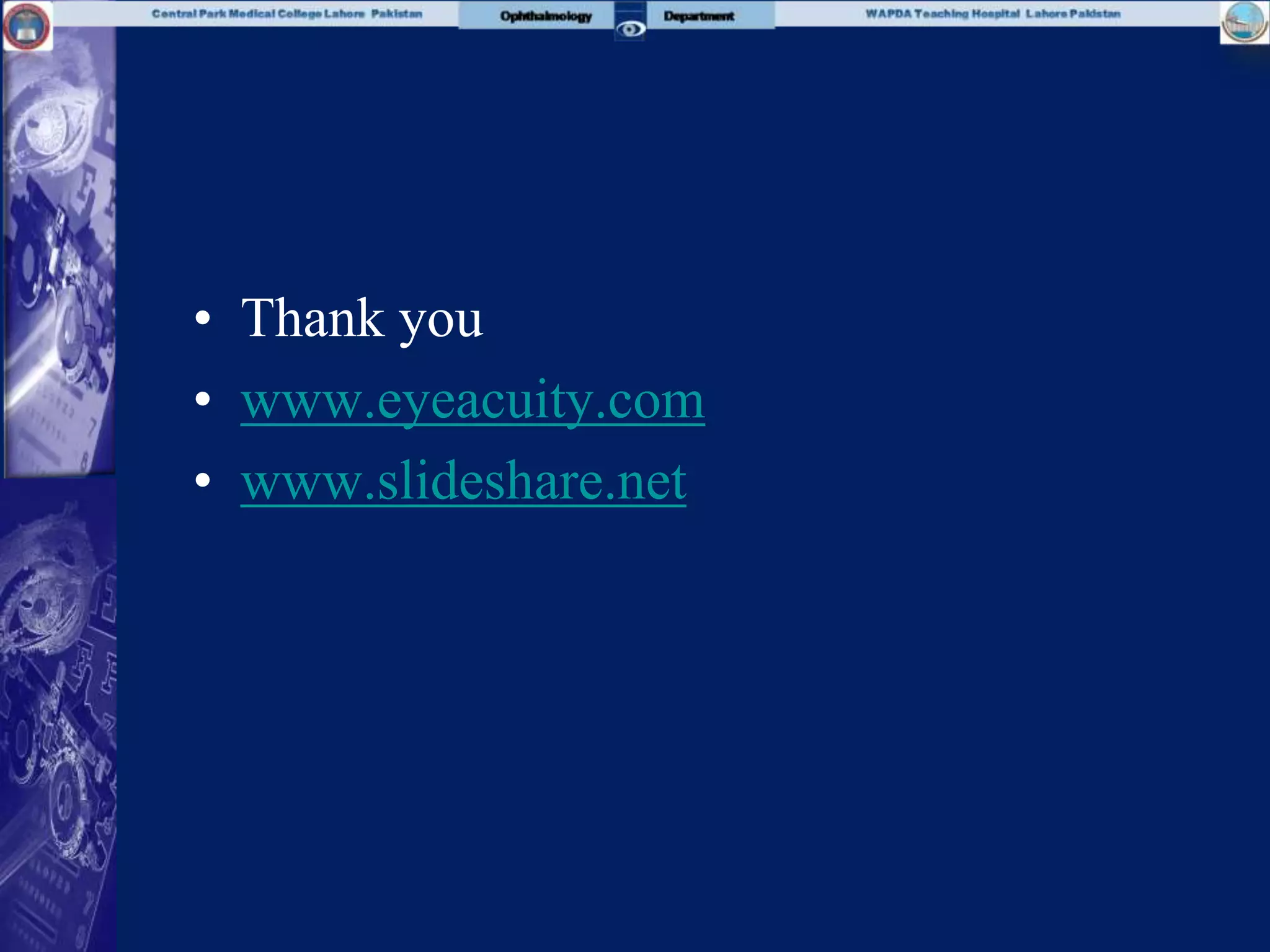 • Thank you
• www.eyeacuity.com
• www.slideshare.net
 