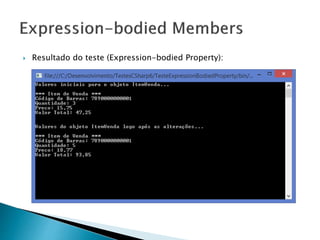  Resultado do teste (Expression-bodied Property):
 