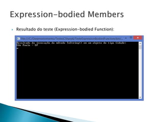  Resultado do teste (Expression-bodied Function):
 