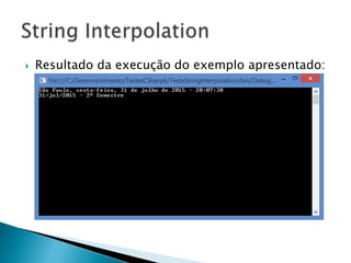  Resultado da execução do exemplo apresentado:
 