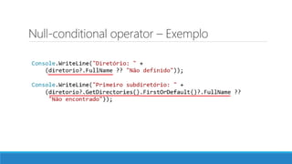 Null-conditional operator – Exemplo
 