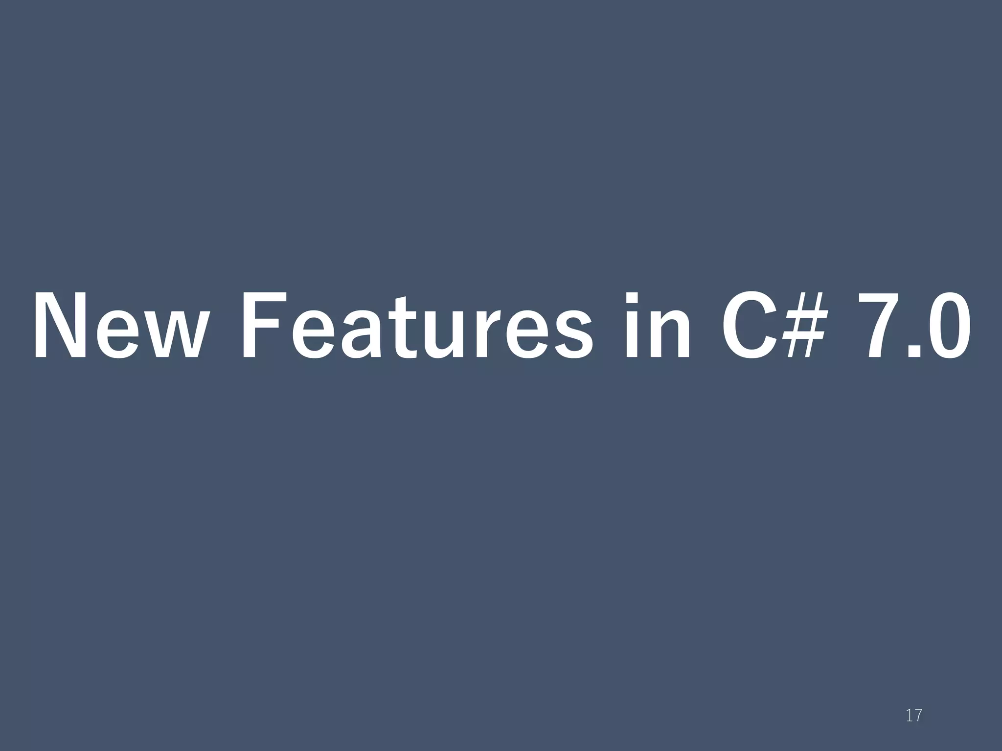 New Features in C# 7.0
17
 