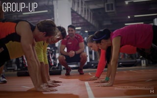 Group-up
You often get the best results while training with others
[+]
 