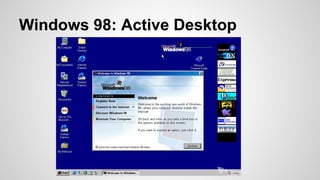 Windows 98: Active Desktop
 