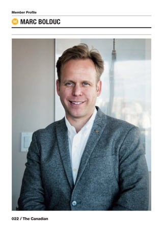 022 / The Canadian022 / The Canadian
Member Proﬁle
MARC BOLDUCM
 