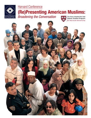 Harvard Conference
(Re)Presenting American Muslims:
Broadening the Conversation
 