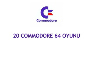 20 COMMODORE 64 OYUNU 