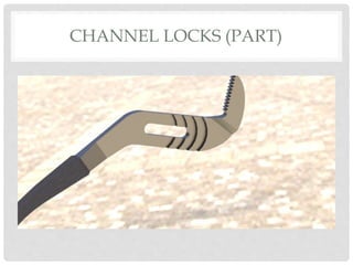 CHANNEL LOCKS (PART)