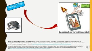 Silvia Lago Martínez-Profesora de la Facultad de Ciencias Sociales-Universidad de Buenos Aires (UBA) Investigadora del Instituto Gino Germani Programa de
Investigaciones sobre la Sociedad de la Información. Los jóvenes, las tecnologías y la escuela Young people, technologies and school TECNOLOGÍA EN LA EDUCACIÓN, NUEVOS
RETOS Y PROBLEMÁTICAAceptado/Accepted: 21/02/2015 http://www.scielo.org.bo/scielo.php?script=sci_arttext&pid=S1997-40432014000300001
12 Dic 2016 Randstad España, S.L.U con domicilio social en la Calle Vía de los Poblados 9, Edificio B, 5ª Planta, 28033 Madrid; inscrita en el Registro Mercantil de Madrid al
Tomo 25.991, Folio 92, Sección 8ª, Hoja M-468.542.RANDSTAD, ,HUMAN FORWARD y DANDO FORMA AL MUNDO DEL EMPLEO son marcas registradas por Randstad
N.V.https://www.randstad.es/tendencias360/como-influye-la-tecnologia-en-el-entorno-laboral/
Todo en
uno
 