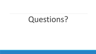 Questions?
 