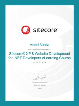 Andrii Vinda
successfully completed:
Sitecore® XP 8 Website Development
for .NET Developers eLearning Course
on 17.10.2016
 