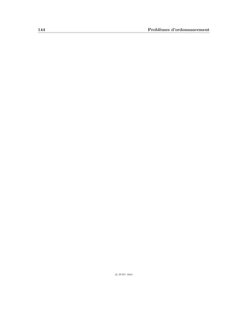 144                  Probl`mes d’ordonnancement
                          e




      c IFSIC 2004
 
