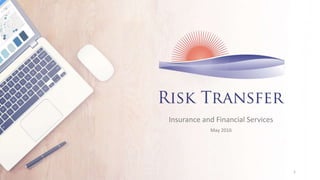 Insurance and Financial Services
May 2016
1
 