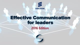 Effective Communication
for leaders
2016 Edition
 