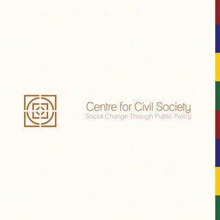Centre for Civil Society
Social Change Through Public Policy
 